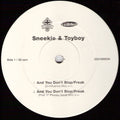 Sneekie & Toyboy : And You Don't Stop / Freak (12")