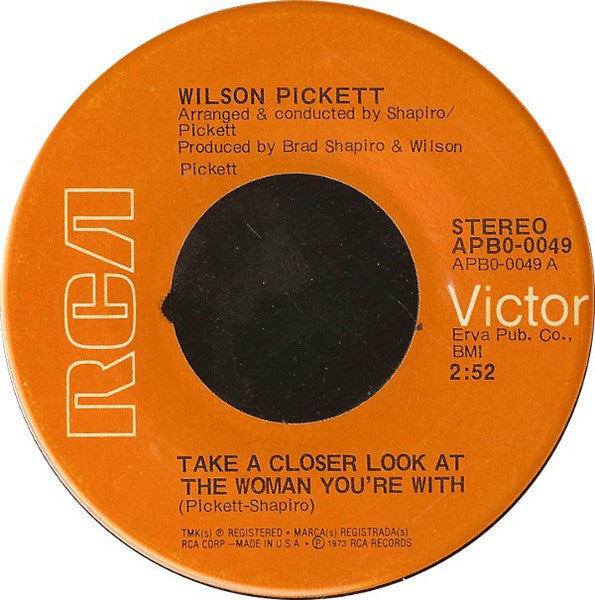 Wilson Pickett : Take A Closer Look At The Woman You're With (7")