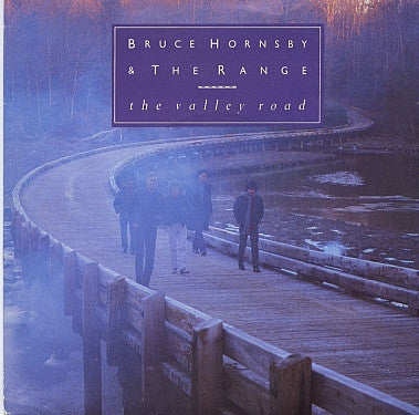 Bruce Hornsby And The Range : The Valley Road (7", Single, Pap)