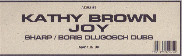 Kathy Brown : Joy (Sharp / Boris Dlugosch Dubs) (12", TP)