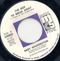 Baby Washington : I've Got To Break Away / You (Just A Dream) (7", Sty)