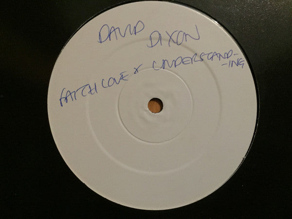 David Dixon : Faith Love & Understanding (12", W/Lbl)