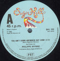 Philippe Wynne : You Ain't Going Anywhere But Gone (12")