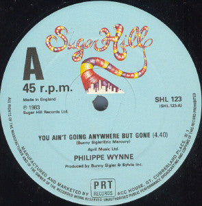 Philippe Wynne : You Ain't Going Anywhere But Gone (12")