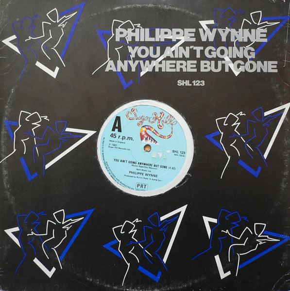 Philippe Wynne : You Ain't Going Anywhere But Gone (12")
