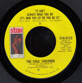 The Soul Children* : It Ain't Always What You Do (It's Who You Let See You Do It) / All That Shines Ain't Gold (7", Mono, Styrene, Ter)