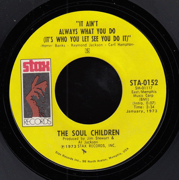 The Soul Children* : It Ain't Always What You Do (It's Who You Let See You Do It) / All That Shines Ain't Gold (7", Mono, Styrene, Ter)