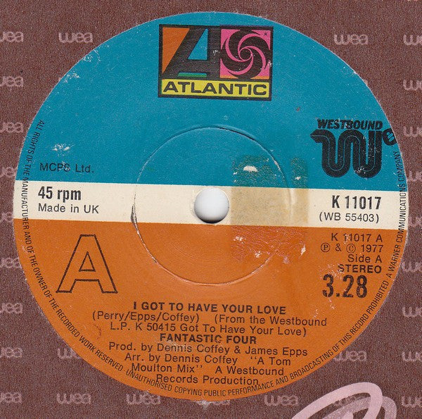 Fantastic Four : I Got To Have Your Love / Ain't I Been Good To You (7", Single)