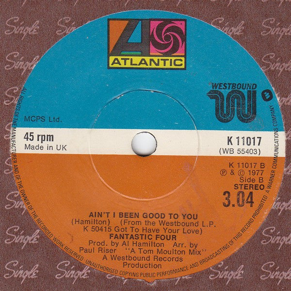 Fantastic Four : I Got To Have Your Love / Ain't I Been Good To You (7", Single)