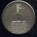 Roland Clark : Resist (12")