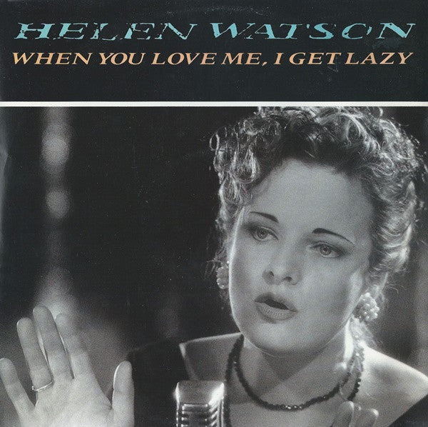 Helen Watson : When You Love Me I Get Lazy (12")