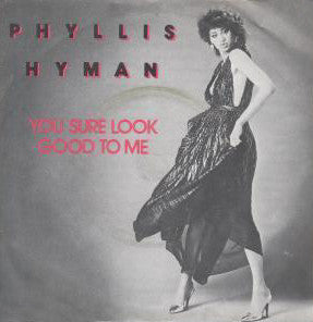 Phyllis Hyman : You Sure Look Good To Me (7", Single)