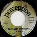J. J. Barnes : You Are Just A Living Doll (7", Single, Styrene)