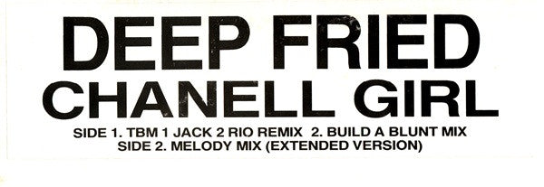 Deep Fried : Chanell Girl (12", W/Lbl)