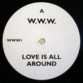 W.W.W. (2) : Love Is All Around (12", S/Sided)