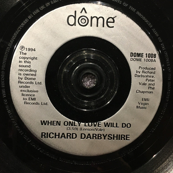 Richard Darbyshire : When Only Love Will Do (7")