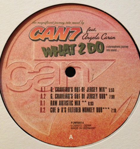 Can 7 Feat. Angela Caran : What 2 Do (Remixes) (12")