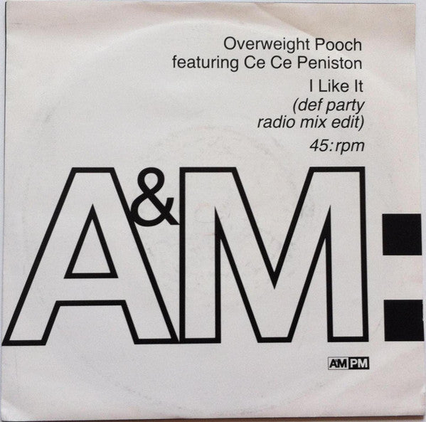 Overweight Pooch Featuring Ce Ce Peniston : I Like It (7")
