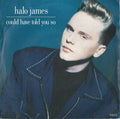 Halo James : Could Have Told You So (7", Single, Whi)