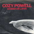Cozy Powell : Sooner Or Later (7", Single)
