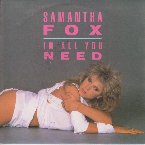 Samantha Fox : I'm All You Need (7", Single)