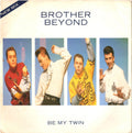 Brother Beyond : Be My Twin (New Mix) (7", Single, Son)
