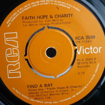 Faith, Hope & Charity : To Each His Own / Find A Way (7", Single)