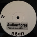 Audiowhores : Work Ma Bitch (12")