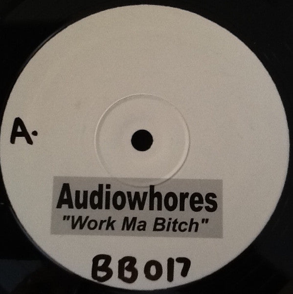 Audiowhores : Work Ma Bitch (12")