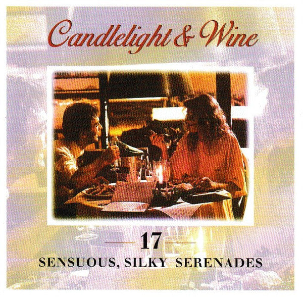 Various : Candlelight & Wine - 17 Sensuous, Silky Serenades (CD, Comp)