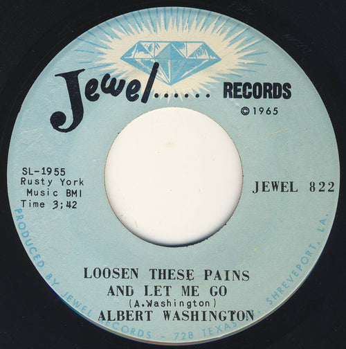 Albert Washington : Loosen These Pains And Let Me Go (7")