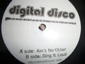Digital Disco (2) : Ain't No Other / Sing It Loud (12", Promo, Unofficial)