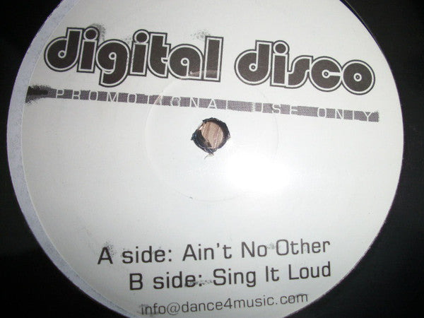 Digital Disco (2) : Ain't No Other / Sing It Loud (12", Promo, Unofficial)
