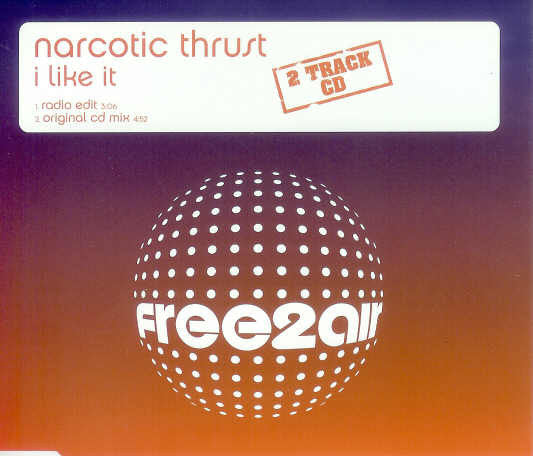 Narcotic Thrust : I Like It (CD, Single)