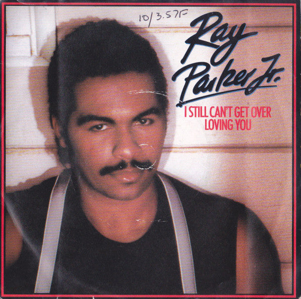 Ray Parker Jr. : I Still Can't Get Over Loving You (7")