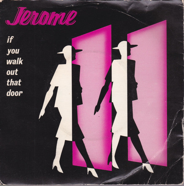 Steve Jerome (2) : If You Walk Out That Door (7")