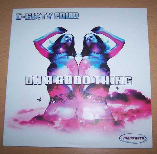 C-Sixty Four : On A Good Thing (12")