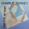 Charlie Barnet : One For My Baby (LP)