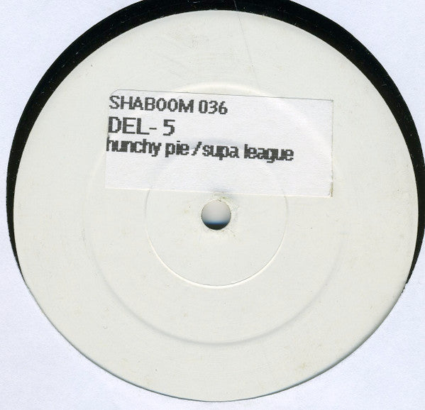 Del 5 : Hunchy Pie (12", W/Lbl, Sti)