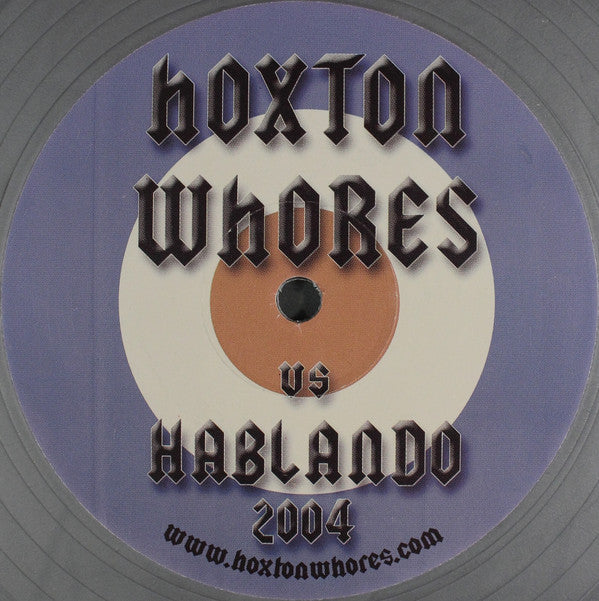 Hoxton Whores : Hoxton Whores Vs Hablando 2004 (12", Gre)