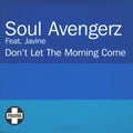 Soul Avengerz Feat. Javine : Don't Let The Morning Come (CD, Single, Promo)