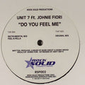Unit 7 : Do You Feel Me (12")