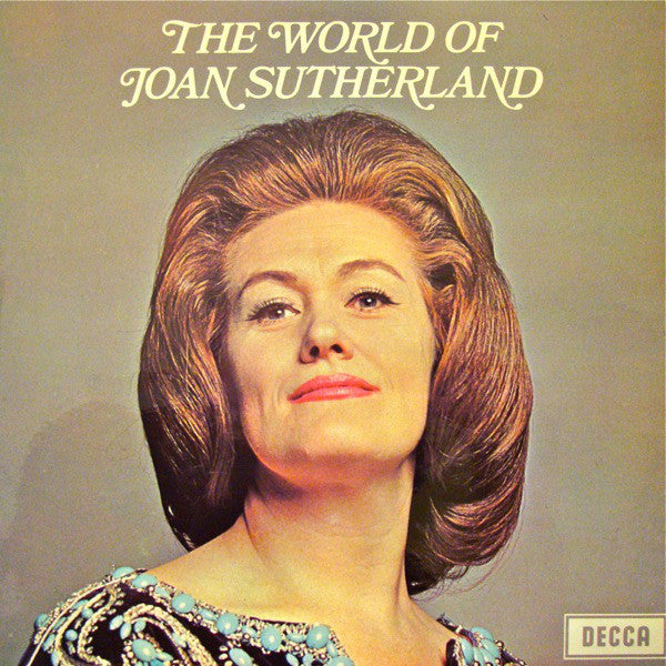 Joan Sutherland : The World Of Joan Sutherland (LP, Comp)