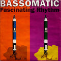 Bassomatic : Fascinating Rhythm (7", Single)