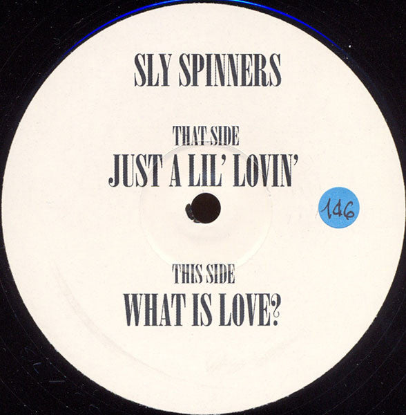 Sly Spinners : Just A Lil' Lovin / What Is Love (12", Unofficial)