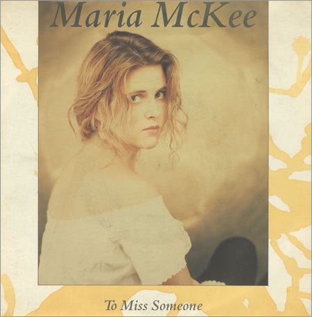Maria McKee : To Miss Someone (7")