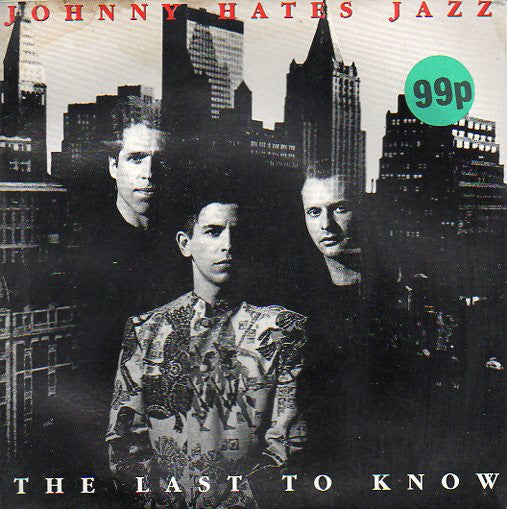 Johnny Hates Jazz : The Last To Know (7", Single)