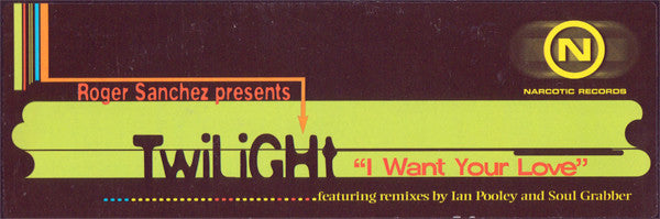 Roger Sanchez Presents Twilight (7) : I Want Your Love (12")