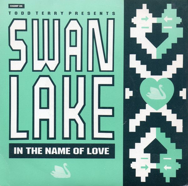 Todd Terry Presents Swan Lake : In The Name Of Love (7", Single)