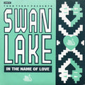 Todd Terry Presents Swan Lake : In The Name Of Love (7", Single)